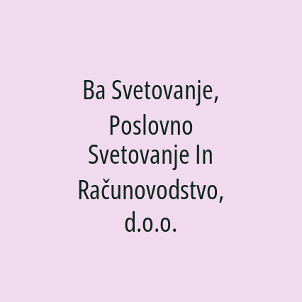 Ba Svetovanje, Poslovno Svetovanje In Računovodstvo, d.o.o.