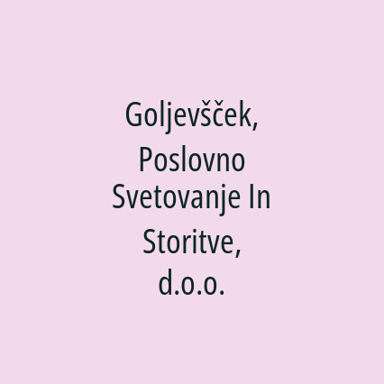 Goljevšček, Poslovno Svetovanje In Storitve, d.o.o.