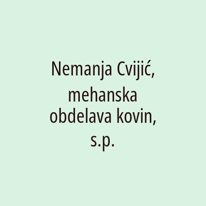 Nemanja Cvijić, mehanska obdelava kovin, s.p.