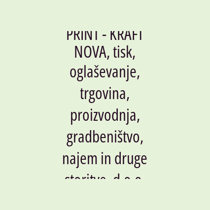 PRINT - KRAFT NOVA, tisk, oglaševanje, trgovina, proizvodnja, gradbeništvo, najem in druge storitve, d.o.o. - Logotip