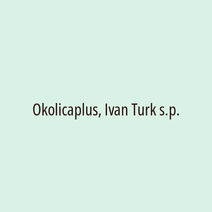 Okolicaplus, Ivan Turk s.p.