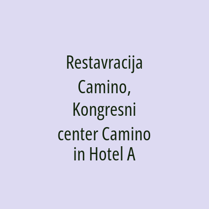 Restavracija Camino, Kongresni center Camino in Hotel A