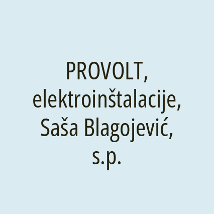 PROVOLT, elektroinštalacije, Saša Blagojević, s.p.