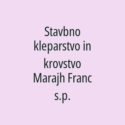 Stavbno kleparstvo in krovstvo Marajh Franc s.p.