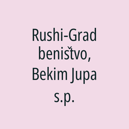 Rushi-Gradbeništvo, Bekim Jupa s.p.