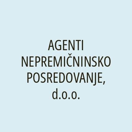 AGENTI NEPREMIČNINSKO POSREDOVANJE, d.o.o.