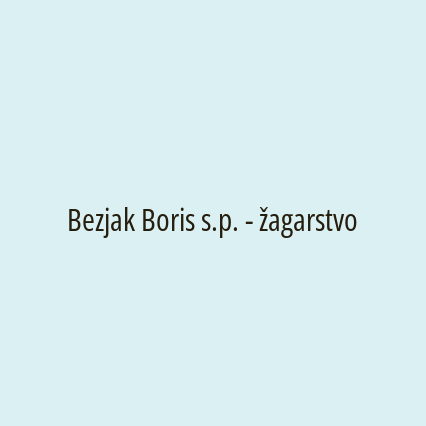 Bezjak Boris s.p. - žagarstvo