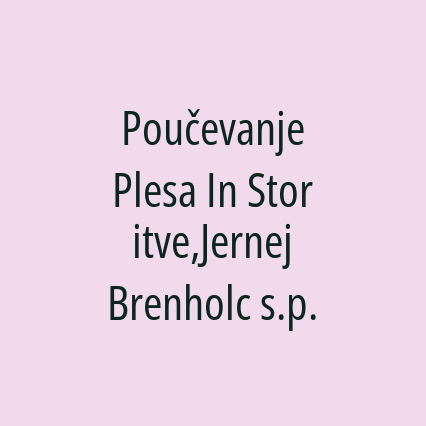 Poučevanje Plesa In Storitve,Jernej Brenholc s.p.