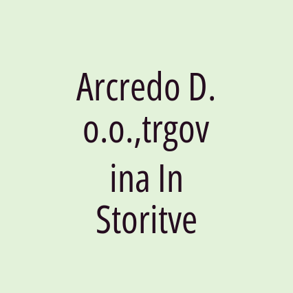 Arcredo D.o.o.,trgovina In Storitve