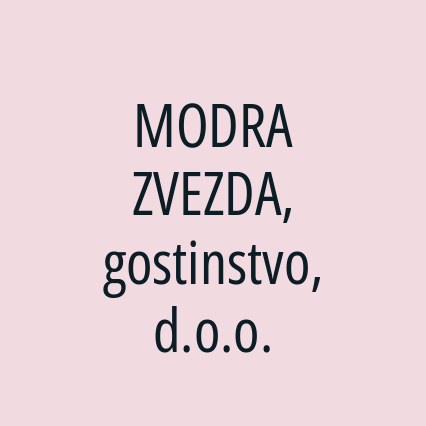 MODRA ZVEZDA, gostinstvo, d.o.o.