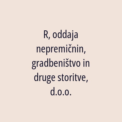 R, oddaja nepremičnin, gradbeništvo in druge storitve, d.o.o. - Logotip