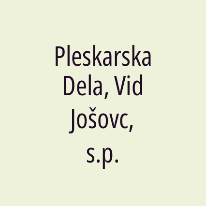 Pleskarska Dela, Vid Jošovc, s.p.