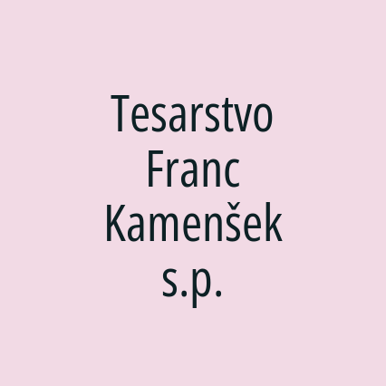 Tesarstvo Franc Kamenšek s.p.