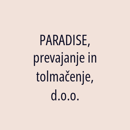 PARADISE, prevajanje in tolmačenje, d.o.o.