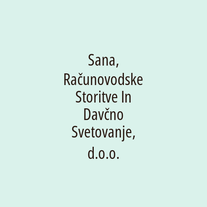 Sana, Računovodske Storitve In Davčno Svetovanje, d.o.o.