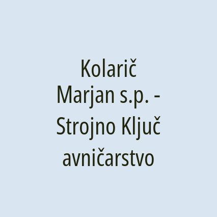 Kolarič Marjan s.p. - Strojno Ključavničarstvo