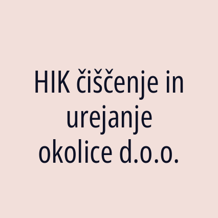 HIK čiščenje in urejanje okolice d.o.o.