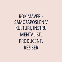 ROK MAVER - SAMOZAPOSLEN V KULTURI, INSTRUMENTALIST, PRODUCENT, REŽISER - Logotip