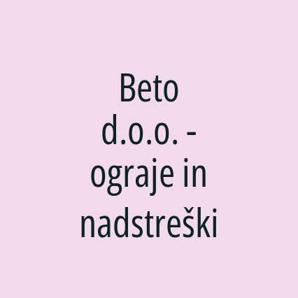 Beto d.o.o. - ograje in nadstreški