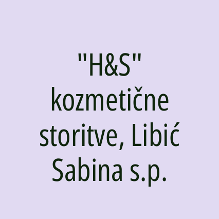 "H&S" kozmetične storitve, Libić Sabina s.p.