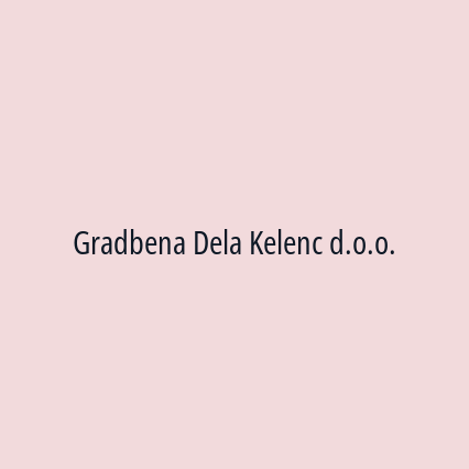 Gradbena Dela Kelenc d.o.o.