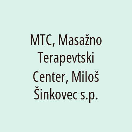 MTC, Masažno Terapevtski Center, Miloš Šinkovec s.p.