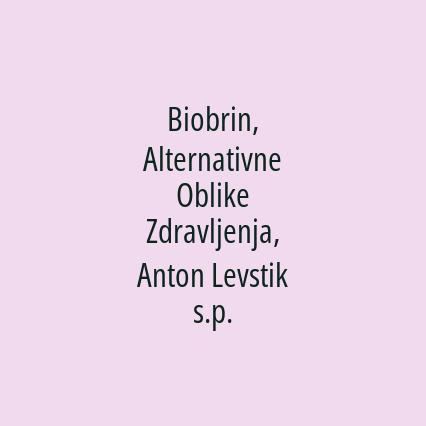 Biobrin, Alternativne Oblike Zdravljenja, Anton Levstik s.p.