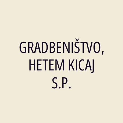 GRADBENIŠTVO, HETEM KICAJ S.P.