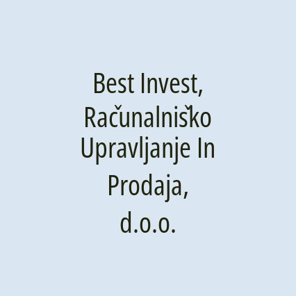 Best Invest, Računalniško Upravljanje In Prodaja, d.o.o.