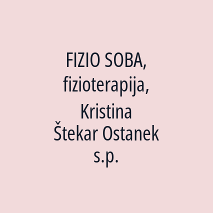 FIZIO SOBA, fizioterapija, Kristina Štekar Ostanek s.p.