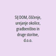 SIJ DOM, čiščenje, urejanje okolice, gradbeništvo in druge storitve, d.o.o. - Logotip