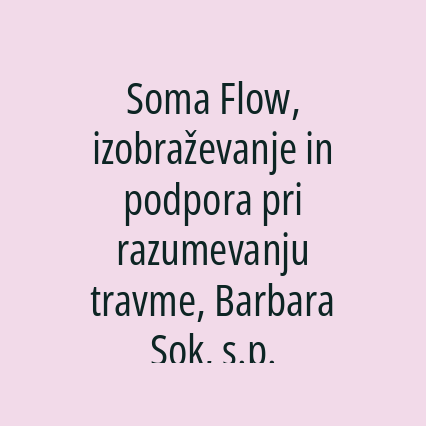 Soma Flow, izobraževanje in podpora pri razumevanju travme, Barbara Sok, s.p. - Logotip