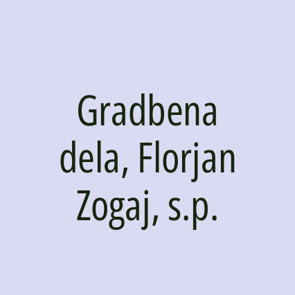 Gradbena dela, Florjan Zogaj, s.p.