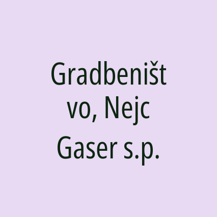 Gradbeništvo, Nejc Gaser s.p.