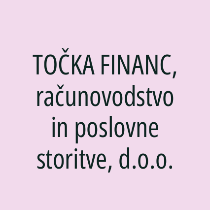 TOČKA FINANC, računovodstvo in poslovne storitve, d.o.o.