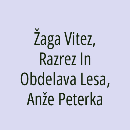 Žaga Vitez, Razrez In Obdelava Lesa, Anže Peterka