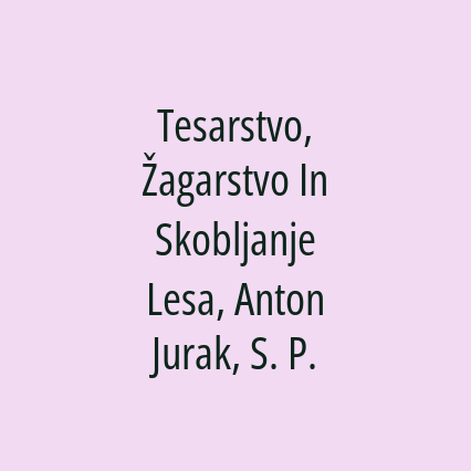 Tesarstvo, Žagarstvo In Skobljanje Lesa, Anton Jurak, S. P. - Logotip