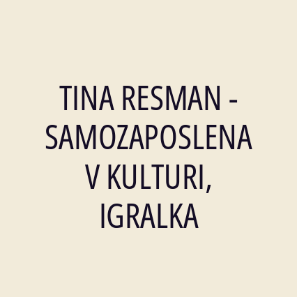 TINA RESMAN - SAMOZAPOSLENA V KULTURI, IGRALKA - Logotip