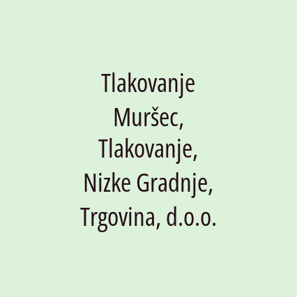 Tlakovanje Muršec, Tlakovanje, Nizke Gradnje, Trgovina, d.o.o. - Logotip