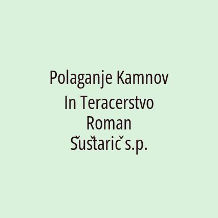 Polaganje Kamnov In Teracerstvo Roman Šuštarič s.p.