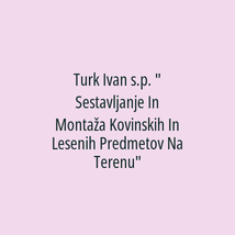 Turk Ivan s.p. " Sestavljanje In Montaža Kovinskih In Lesenih Predmetov Na Terenu" - Logotip