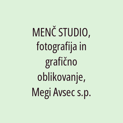 MENČ STUDIO, fotografija in grafično oblikovanje, Megi Avsec s.p.