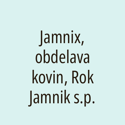 Jamnix, obdelava kovin, Rok Jamnik s.p.