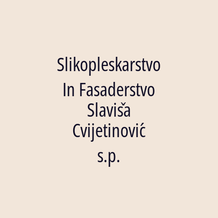 Slikopleskarstvo In Fasaderstvo Slaviša Cvijetinović s.p.