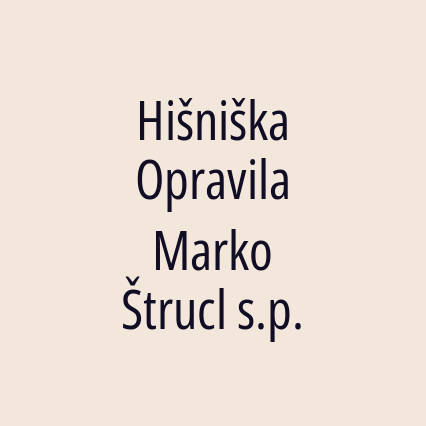 Hišniška Opravila Marko Štrucl s.p.