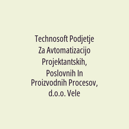 Technosoft Podjetje Za Avtomatizacijo Projektantskih, Poslovnih In Proizvodnih Procesov, d.o.o. Velenje, Lipa 22