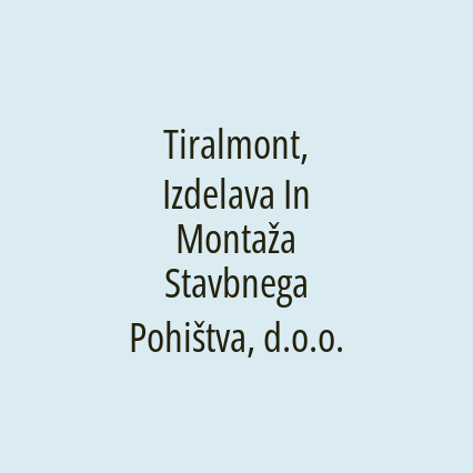 Tiralmont, Izdelava In Montaža Stavbnega Pohištva, d.o.o.