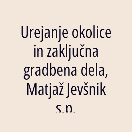 Urejanje okolice in zaključna gradbena dela, Matjaž Jevšnik s.p. - Logotip