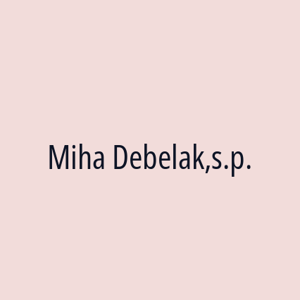 Miha Debelak,s.p.