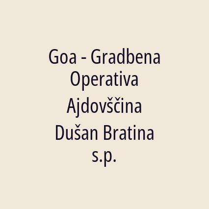 Goa - Gradbena Operativa Ajdovščina Dušan Bratina s.p.